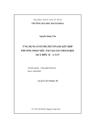 Luận văn thạc sĩ công nghệ sinh học ứng dụng enzyme pectinase kết hợp phương pháp siêu âm tạo sản phẩm bột quả điều hòa tan