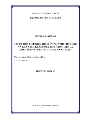 Luận văn thạc sĩ công nghệ thực phẩm tối ưu hóa điều kiện trích ly polyphenol tổng và khả năng kháng oxy hóa ở rau diếp cá houttuynia cordata thunb ứng dụng