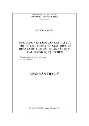 Luận văn thạc sĩ quản lý xây dựng ứng dụng nền tảng cập nhật và lưu trữ dữ liệu theo thời gian thực để quản lý dữ liệu các dự án xây dựng cầu đường bộ tại tp hcm