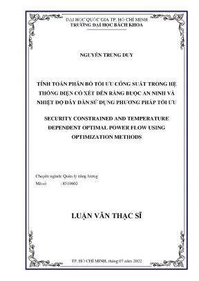 Luận văn thạc sĩ quản lý năng lượng tính toán phân bố tối ưu công suất trong hệ thống điện có xét đến ràng buộc an ninh và nhiệt độ dây dẫn sử dụng phương pháp tối ưu