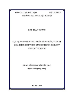 Luận văn thạc sĩ luật học tội vận chuyển trái phép hàng hóa tiền tệ qua biên giới theo quy định của bộ luật hình sự năm 2015