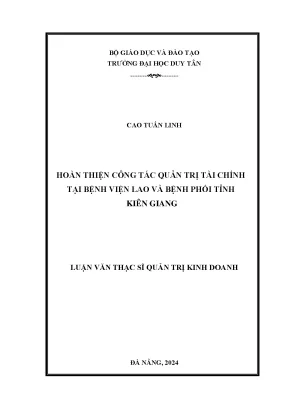 Luận văn thạc sĩ hoàn thiện công tác quản trị tài chính tại bệnh viện lao và bệnh phổi tỉnh kiên giang