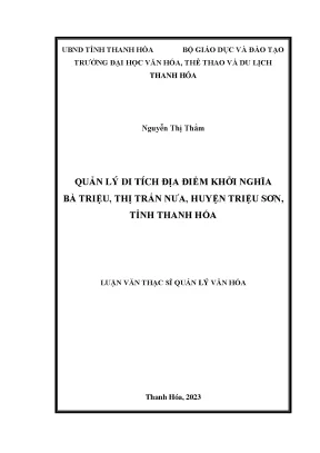Luận văn thạc sĩ quản lý văn hóa quản lý di tích địa điểm khởi nghĩa bà triệu thị trấn nưa huyện triệu sơn tỉnh thanh hóa