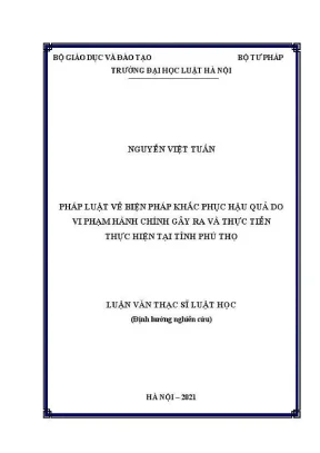 Luận văn thạc sĩ luật học pháp luật về biện pháp khắc phục hậu quả do vi phạm hành chính gây ra và thực tiễn thực hiện tại tỉnh phú thọ