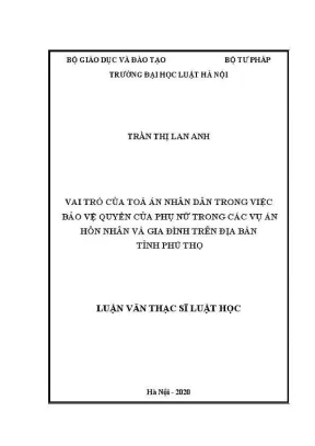 Luận văn thạc sĩ luật học vai trò của toà án nhân dân trong việc bảo vệ quyền của phụ nữ trong các vụ án hôn nhân và gia đình trên địa bàn tỉnh phú thọ