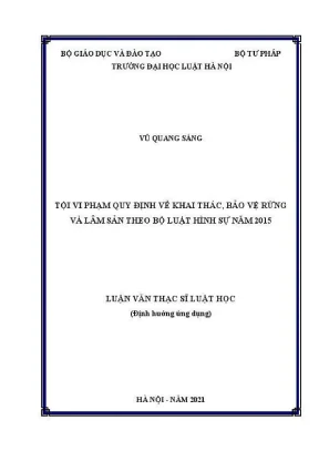 Luận văn thạc sĩ luật học tội vi phạm quy định về khai thác bảo vệ rừng và lâm sản theo bộ luật hình sự năm 2015