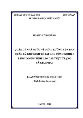 Luận văn thạc sĩ luật học quản lý nhà nước về môi trường của ban quản lý khu kinh tế tại khu công nghiệp tẳng loỏng tỉnh lào cai thực trạng và giải pháp