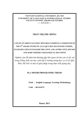 Luận văn thạc sĩ a study on pronunciation mistakes commonly committed by the 8th grade students at le quy don secondary school hanoi related to english fricative and affricative sounds and some possible pedagogical solutions