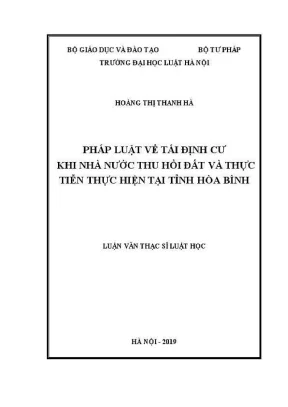 Luận văn thạc sĩ luật học pháp luật về tái định cư khi nhà nước thu hồi đất và thực tiễn thực hiện tại tỉnh hòa bình