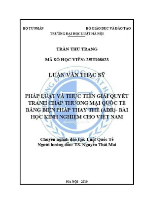 Luận văn thạc sĩ luật học pháp luật và thực tiễn giải quyết tranh chấp thương mại quốc tế bằng biện pháp thay thế adr bài học kinh nghiệm cho việt nam