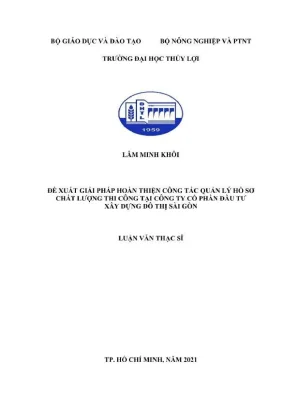 Luận văn thạc sĩ kỹ thuật đề xuất giải pháp hoàn thiện công tác quản lý hồ sơ chất lượng thi công tại công ty cổ phần đầu tư xây dựng đô thị sài gòn