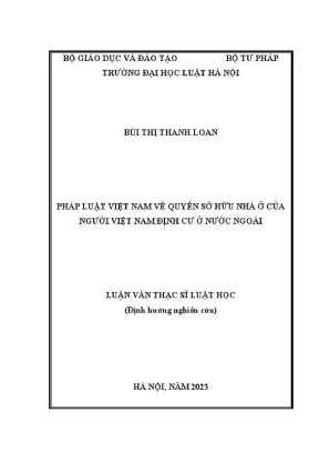 Luận văn thạc sĩ luật học pháp luật việt nam về quyền sở hữu nhà ở của người việt nam định cư ở nước ngoài