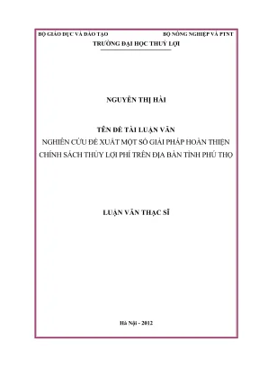 Luận văn thạc sĩ kinh tế tài nguyên thiên nhiên và môi trường nghiên cứu đề xuất một số giải pháp hoàn thiện chính sách thủy lợi phí trên địa bàn tỉnh phú thọ
