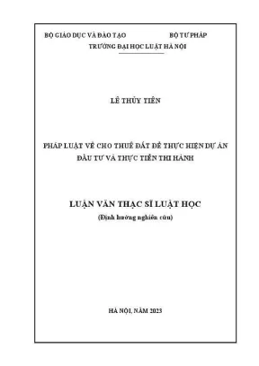 Luận văn thạc sĩ luật học pháp luật về cho thuê đất để thực hiện dự án đầu tư và thực tiễn thi hành