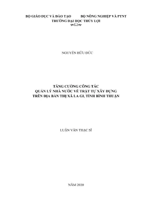 Luận văn thạc sĩ chuyên ngành quản lý xây dựng tăng cường công tác quản lý nhà nước về trật tự xây dựng trên địa bàn thị xã la gi tỉnh bình thuận