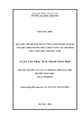 Dạy học chủ đề hàm số luỹ thừa hàm số mũ hàm số logarit theo hướng phát triển năng lực mô hình hoá toán học cho học sinh luận văn thạc sĩ sư phạm toán học