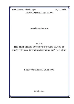Luận văn thạc sĩ luật học thu thập chứng cứ trong tố tụng dân sự từ thực tiễn toà án nhân dân thành phố cao bằng