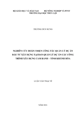 Luận văn thạc sĩ kỹ thuật nghiên cứu hoàn thiện công tác quản lý dự án đầu tư xây dựng tại ban quản lý dự án các công trình xây dựng cam ranh tỉnh khánh hòa
