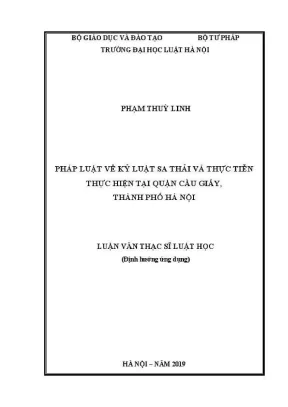 Luận văn thạc sĩ luật học pháp luật về kỷ luật sa thải và thực tiễn thực hiện tại quận cầu giấy thành phố hà nội