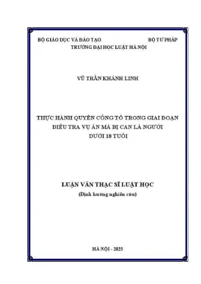 Luận văn thạc sĩ luật học thực hành quyền công tố trong giai đoạn điều tra vụ án mà bị can là người dưới 18 tuổi