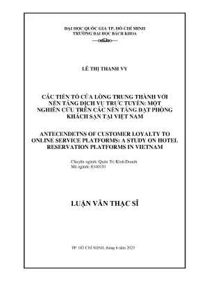 Luận văn thạc sĩ quản trị kinh doanh các tiền tố của lòng trung thành với nền tảng dịch vụ trực tuyến một nghiên cứu trên các nền tảng đặt phòng khách sạn tại việt nam