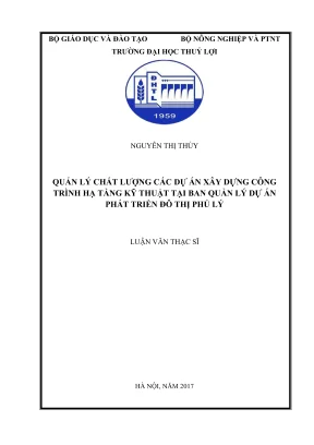 Luận văn thạc sĩ quản lý xây dựng quản lý chất lượng các dự án xây dựng công trình hạ tầng kỹ thuật tại ban quản lý dự án phát triển đô thị phủ lý