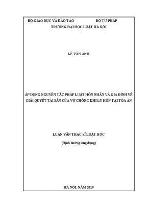 Luận văn thạc sĩ luật học áp dụng nguyên tắc pháp luật hôn nhân và gia đình về giải quyết tài sản của vợ chồng khi ly hôn tại toà án