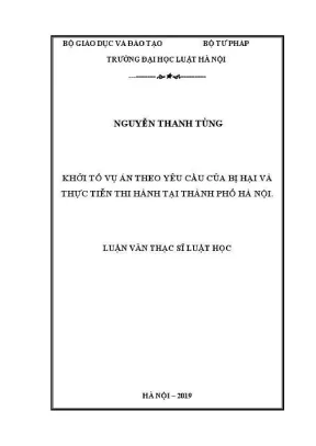 Luận văn thạc sĩ luật học khởi tố vụ án theo yêu cầu của bị hại và thực tiễn thi hành tại thành phố hà nội