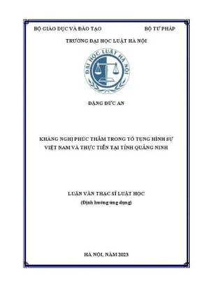 Luận văn thạc sĩ luật học kháng nghị phúc thẩm trong tố tụng hình sự việt nam và thực tiễn tại tỉnh quảng ninh