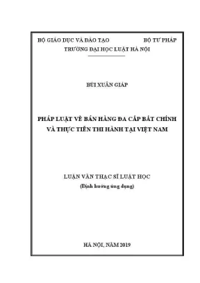 Luận văn thạc sĩ luật học pháp luật về bán hàng đa cấp bất chính và thực tiễn thi hành tại việt nam