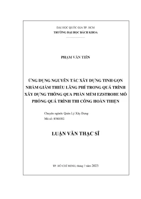 Luận văn thạc sĩ quản lý xây dựng ứng dụng nguyên tắc xây dựng tinh gọn nhằm giảm thiểu lãng phí trong quá trình xây dựng thông qua phần mềm ezstrobe mô phỏng quá trình thi công hoàn thiện