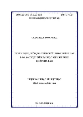 Luận văn thạc sĩ luật học tuyển dụng sử dụng viên chức theo pháp luật lào và thực tiễn tại học viện tư pháp quốc gia lào