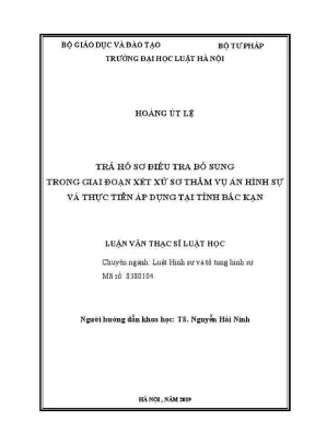 Luận văn thạc sĩ luật học trả hồ sơ điều tra bổ sung trong giai đoạn xét xử sơ thẩm vụ án hình sự và thực tiễn áp dụng tại tỉnh bắc kạn