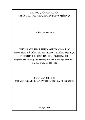 Luận văn thạc sĩ quản lý khoa học và công nghệ chính sách phát triển nguồn nhân lực khoa học và công nghệ trong trường đại học theo định hướng đại học nghiên cứu nghiên cứu trường hợp trường đại học khoa học tự nhiên đại học quốc gia hà nội