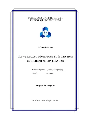 Luận văn thạc sĩ quản lý năng lượng bảo vệ khoảng cách trong lưới điện 110kv có tích hợp nguồn phân tán
