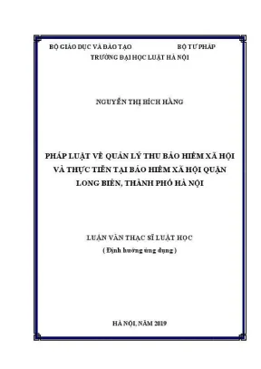 Luận văn thạc sĩ luật học pháp luật về quản lý thu bảo hiểm xã hội và thực tiễn tại bảo hiểm xã hội quận long biên thành phố hà nội