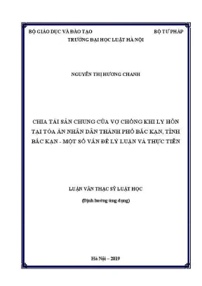 Luận văn thạc sĩ luật học chia tài sản chung của vợ chồng khi ly hôn tại tòa án nhân dân thành phố bắc kạn tỉnh bắc kạn một số vấn đề lý luận và thực tiễn
