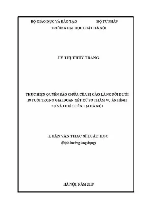 Luận văn thạc sĩ luật học thực hiện quyền bào chữa của bị cáo là người dưới 18 tuổi trong giai đoạn xét xử sơ thẩm vụ án hình sự và thực tiễn tại hà nội