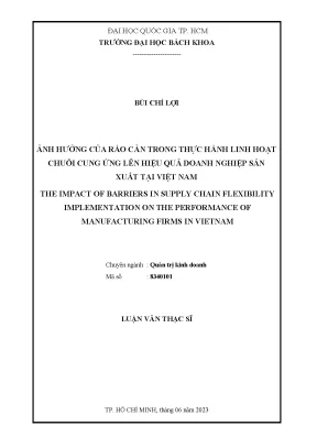 Luận văn thạc sĩ quản trị kinh doanh ảnh hưởng của rào cản trong thực hành linh hoạt chuỗi cung ứng lên hiệu quả doanh nghiệp sản xuất tại việt nam
