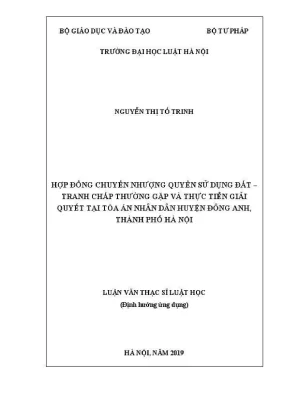 Luận văn thạc sĩ luật học hợp đồng chuyển nhượng quyền sử dụng đất tranh chấp thường gặp và thực tiễn giải quyết tại toà án nhân dân huyện đông anh thành phố hà nội