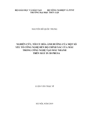 Luận văn thạc sĩ kỹ thuật nghiên cứu tối ưu hóa ảnh hưởng của một số yếu tố công nghệ đến độ chính xác của mẫu trong công nghệ chế tạo mẫu nhanh trên máy in 3d