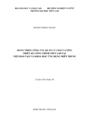 Luận văn thạc sĩ quản lý xây dựng hoàn thiện công tác quản lý chất lượng thiết kế công trình thủy lợi tại viện đào tạo và khoa học ứng dụng miền trung