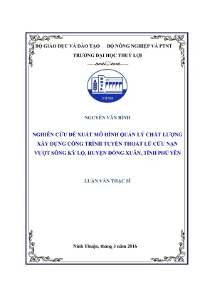 Luận văn thạc sĩ quản lý xây dựng nghiên cứu đề xuất mô hình quản lý chất lượng xây dựng công trình tuyến thoát lũ cứu nạn vượt sông kỳ lộ huyện đồng xuân tỉnh phú yên
