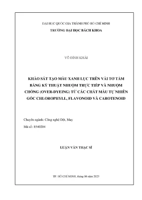 Luận văn thạc sĩ công nghệ dệt may khảo sát tạo màu xanh lục trên vải tơ tằm bằng kỹ thuật nhuộm trực tiếp và nhuộm chồng overdyeing từ các chất màu tự nhiên gốc chlorophyll flavonoid và carotenoid
