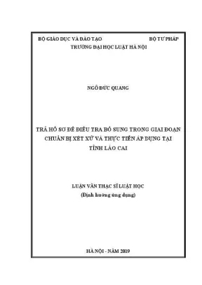 Luận văn thạc sĩ luật học trả hồ sơ để điều tra bổ sung trong giai đoạn chuẩn bị xét xử và thực tiễn áp dụng tại lào cai