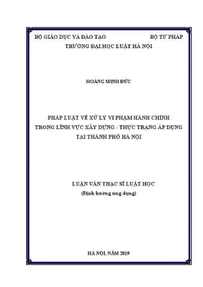 Luận văn thạc sĩ luật học pháp luật về xử lý vi phạm hành chính trong lĩnh vực xây dựng thực trạng áp dụng tại thành phố hà nội