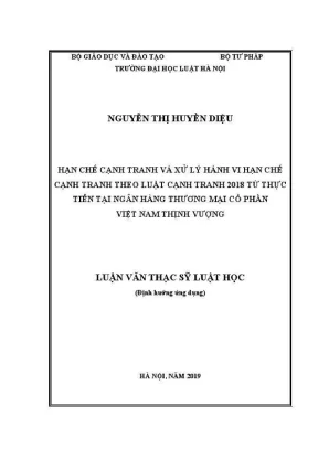Luận văn thạc sĩ luật học hạn chế cạnh tranh và xử lý hành vi hạn chế cạnh tranh theo luật cạnh tranh 2018 từ thực tiễn tại ngân hàng thương mại cổ phần việt nam thịnh vượng