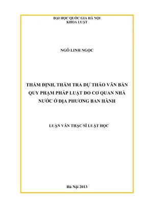 Thẩm định thẩm tra dự thảo văn bản quy phạm pháp luật do cơ quan nhà nước ở địa phương ban hành luận văn thạc sĩ luật học ngô linh ngọc ts nguyễn hoàng anh hướng dẫn
