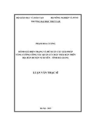 Luận văn thạc sĩ chuyên ngành khoa học môi trường đánh giá hiện trạng và đề xuất các giải pháp tăng cường công tác quản lý chất thải rắn trên địa bàn huyện vị xuyên tỉnh hà giang