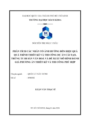 Luận văn thạc sĩ quản lý xây dựng phân tích các nhân tố ảnh hưởng đến hiệu quả quá trình thiết kế và thi công dự án cải tạo trùng tu di sản văn hóa và đề xuất mô hình đánh giá phương án thiết kế và thi công phù hợp